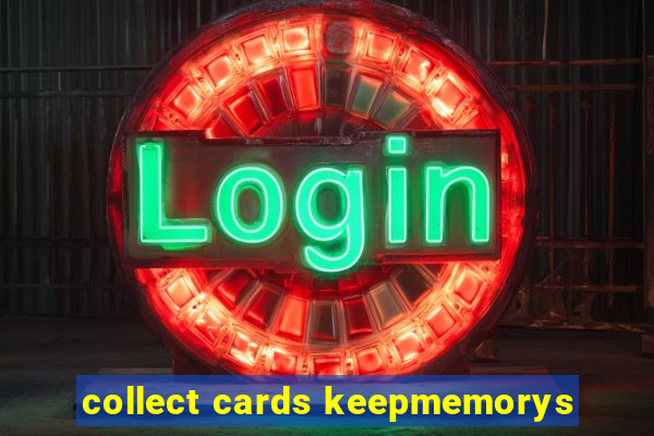 collect cards keepmemorys